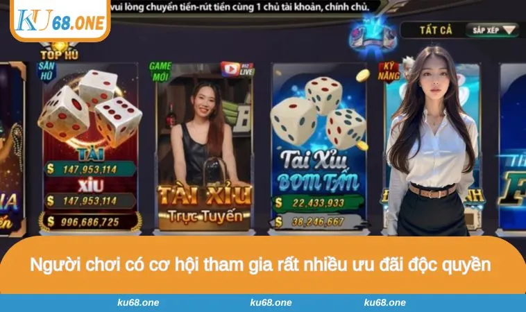 Người chơi có cơ hội tham gia rất nhiều ưu đãi độc quyền